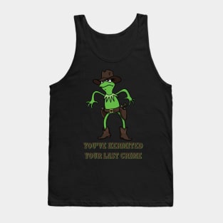 Kermit Cowboy : You've kermited you last crime Tank Top